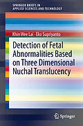 E-Book (pdf) Detection of Fetal Abnormalities Based on Three Dimensional Nuchal Translucency von Khin Wee Lai, Eko Supriyanto