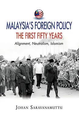 E-Book (pdf) Malaysia's Foreign Policy, the First Fifty Years von Johan Saravanamuttu