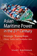 E-Book (pdf) Asian Maritime Power in the 21st Century von Vijay Sakhuja