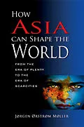 E-Book (pdf) How Asia Can Shape the World von Jorgen Orstrom Moller