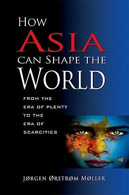 E-Book (pdf) How Asia Can Shape the World von Jorgen Orstrom Moller