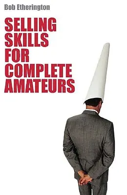 E-Book (epub) Selling Skills for Complete Ameteur von Bob Etherington