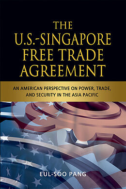 E-Book (pdf) The U.S.-Singapore Free Trade Agreement von Eul-Soo Pang