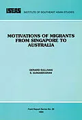 E-Book (pdf) Motivations of Migrants from Singapore to Australia von Gerard Sullivan, S. Gunasekaran