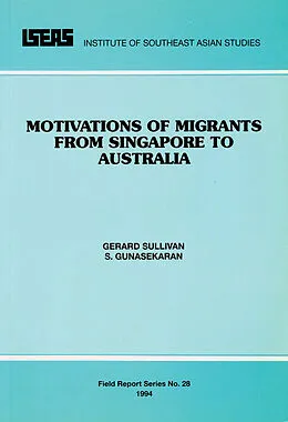 E-Book (pdf) Motivations of Migrants from Singapore to Australia von Gerard Sullivan, S. Gunasekaran