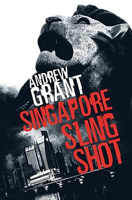 E-Book (epub) Singapore Sling Shot von Andrew Grant
