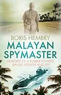 E-Book (epub) Malayan Spymaster von Boris Hembry