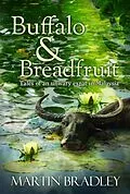 E-Book (epub) Buffalo & Breadfruit von Martin Bradley