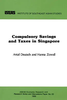 E-Book (pdf) Compulsory Savings and Taxes in Singapore von Antal Deutsch, Hanna Zowall