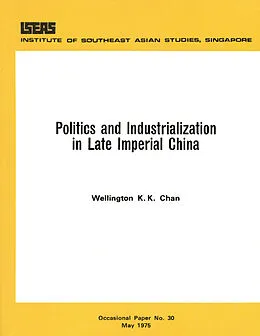 E-Book (pdf) Politics and Industrialization in Late Imperial China von Wellington K. K. Chan