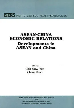 E-Book (pdf) ASEAN-China Economic Relations von Siow Yue Chia, Bi Fan Cheng