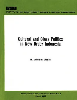 E-Book (pdf) Cultural and Class Politics in New Order Indonesia von R. William Liddle
