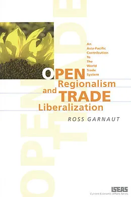 E-Book (pdf) Open Regionalism and Trade Liberalization von Ross Garnaut