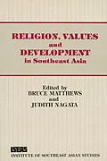PDF Religion, Values & Development in Southeast Asia von Bruce Matthews, Judith Nagata