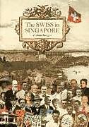Fester Einband The Swiss in Singapore von Andreas Zangger