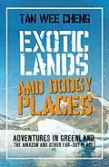 E-Book (epub) Exotic Lands and Dodgy Places von Tan Wee Cheng