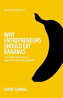 E-Book (epub) BSS Why Entrepreneurs Should Eat Bananas von Simon Tupman
