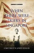 E-Book (epub) When There were Tigers in Singapore von Edmund M. Schirmer