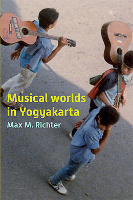 eBook (pdf) Musical Worlds of Yogyakarta de Max M. Richter