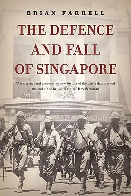 E-Book (epub) Defence and Fall of Singapore von Brian Farrell