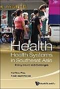 Livre Relié Health and Health Systems in Southeast Asia de Kai Hong Phua, Nicola Suyin Pocock