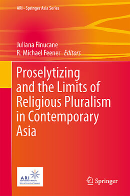 Livre Relié Proselytizing and the Limits of Religious Pluralism in Contemporary Asia de 