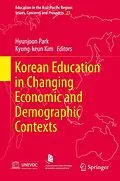 E-Book (pdf) Korean Education in Changing Economic and Demographic Contexts von Hyunjoon Park, Kyung-keun Kim