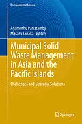 E-Book (pdf) Municipal Solid Waste Management in Asia and the Pacific Islands von Agamuthu Pariatamby, Masaru Tanaka