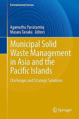 E-Book (pdf) Municipal Solid Waste Management in Asia and the Pacific Islands von Agamuthu Pariatamby, Masaru Tanaka