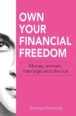 E-Book (epub) Own Your Financial Freedom von Andrea Kennedy