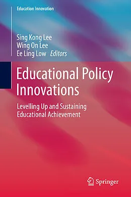 E-Book (pdf) Educational Policy Innovations von Sing Kong Lee, Wing On Lee, Ee Ling Low