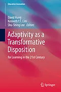 E-Book (pdf) Adaptivity as a Transformative Disposition von David Wei Loong Hung, Kenneth Y. T. Lim, Sing Lee