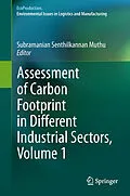 E-Book (pdf) Assessment of Carbon Footprint in Different Industrial Sectors, Volume 1 von Subramanian Senthilkannan Muthu