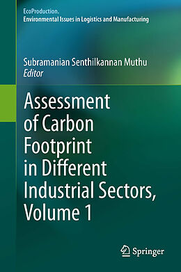 eBook (pdf) Assessment of Carbon Footprint in Different Industrial Sectors, Volume 1 de Subramanian Senthilkannan Muthu