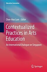 E-Book (pdf) Contextualized Practices in Arts Education von Chee-Hoo Lum