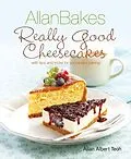 E-Book (epub) AllanBakes Really Good Cheesecakes von Allan Teoh
