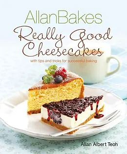 E-Book (epub) AllanBakes Really Good Cheesecakes von Allan Teoh