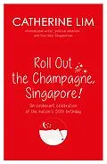 E-Book (epub) &quote;Roll Out the Champagne, Singapore!&quote; von Catherine Lim
