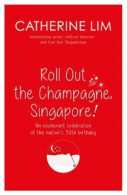 E-Book (epub) &quote;Roll Out the Champagne, Singapore!&quote; von Catherine Lim