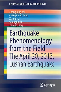 E-Book (pdf) Earthquake Phenomenology from the Field von Zhongliang Wu, Changsheng Jiang, Xiaojun Li