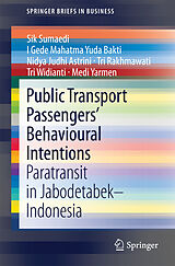 eBook (pdf) Public Transport Passengers' Behavioural Intentions de Sik Sumaedi, I Gede Mahatma Yuda Bakti, Nidya Judhi Astrini