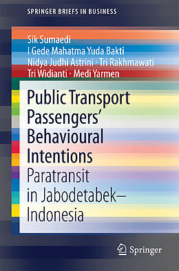 eBook (pdf) Public Transport Passengers' Behavioural Intentions de Sik Sumaedi, I Gede Mahatma Yuda Bakti, Nidya Judhi Astrini