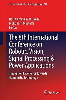 E-Book (pdf) The 8th International Conference on Robotic, Vision, Signal Processing & Power Applications von Harsa Amylia Mat Sakim, Mohd Tafir Mustaffa