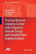 E-Book (pdf) Practical Iterative Learning Control with Frequency Domain Design and Sampled Data Implementation von Danwei Wang, Yongqiang Ye, Bin Zhang