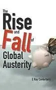 Fester Einband RISE AND FALL OF GLOBAL AUSTERITY, THE von Canterbery E Ray