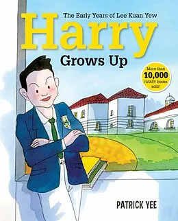 E-Book (epub) Harry Grows Up: The Early Years of Lee Kuan Yew (Harry Lee, #2) von Patrick Yee