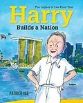 E-Book (epub) Harry Builds a Nation: The Legacy of Lee Kuan Yew (Harry Lee, #3) von Patrick Yee