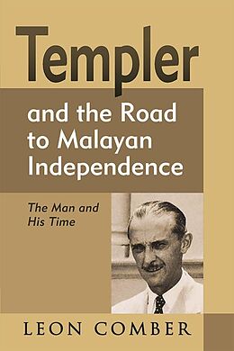 eBook (pdf) Templer and the Road to Malayan Independence de Leon Comber