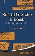 BUILDING THE H BOMB