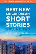 E-Book (epub) The Epigram Books Collection of Best New Singaporean Short Stories (Volume Two) von Jason Erik Lundberg